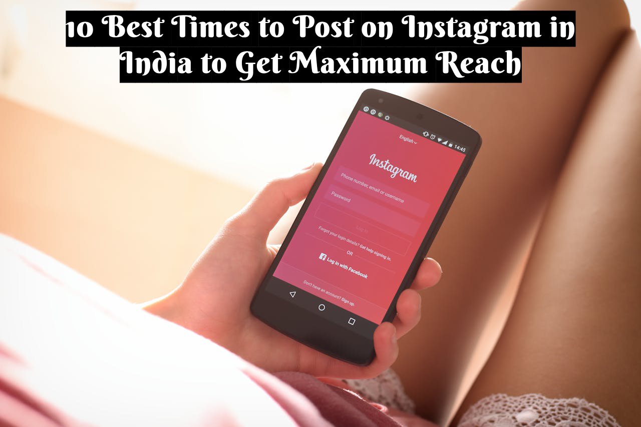 Best Times to Post on Instagram in India