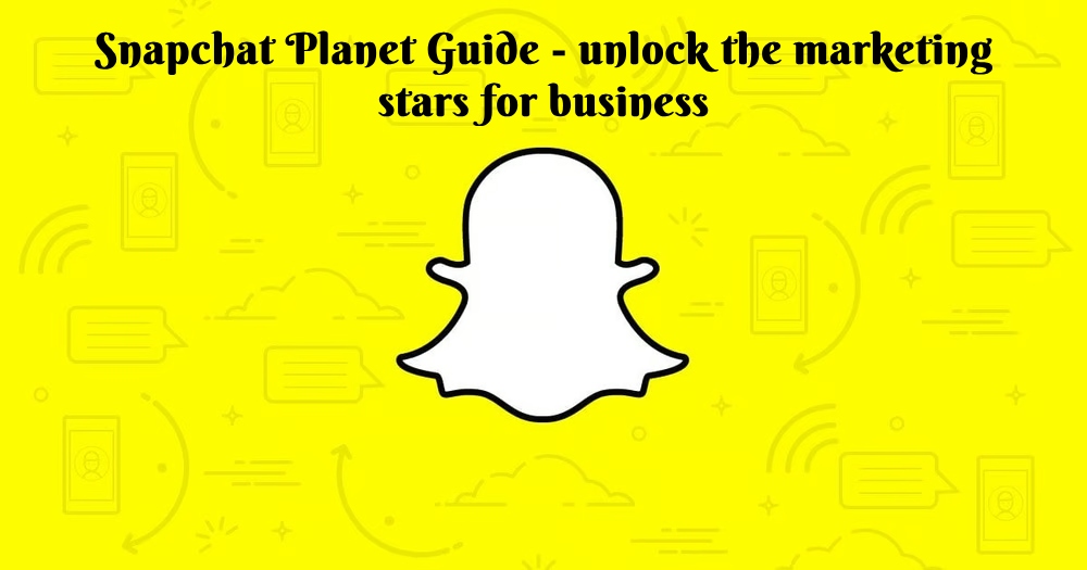 Snapchat Planet Guide